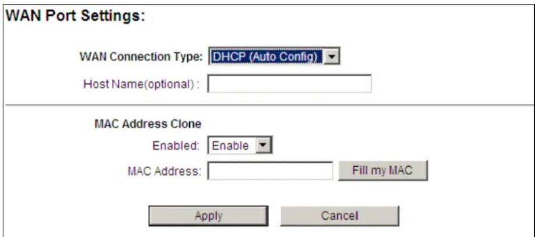WAN Port Settings: WAN Connection Type: DHCP (Auto Config) Host Name(optional) : MAC Address Clone Enabled: Enable MAC Address: Fill my MAC Apply Cancel
