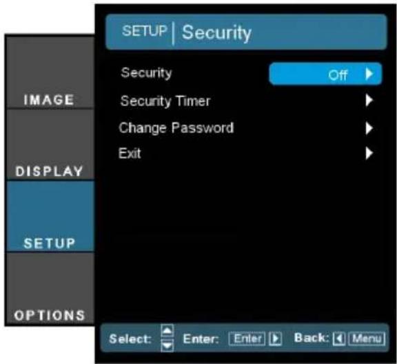 SETUP | Security Security Off Security Timer Change Password Exit DISPLAY SETUP OPTIONS Select: Enter: Enter Back: Menu