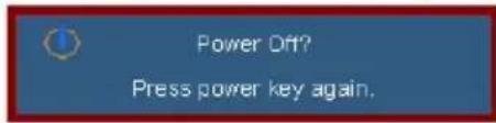 Power Off? Press power key again.