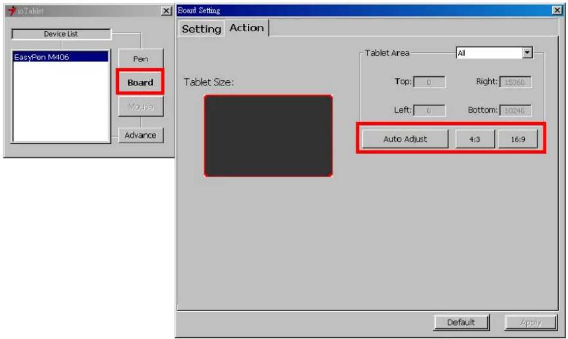 ioTablet Device List EasyPen M406 Pen Board Mouse Advance Board Setting Setting Action Tablet Size: Tablet Area All Top: 0 Right: 15360 Left: 0 Bottom: 10240 Auto Adjust 4:3 16:9 Default Apply