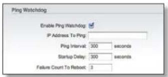 Ping Watchdog Enable Ping Watchdog IP Address To Ping: Ping Interval: 300 seconds Startup Delay: 300 seconds Failure Count To Reboot: 3