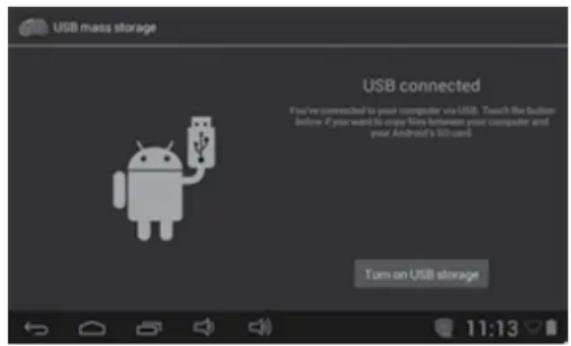 USB mass storage USB connected You've connected to your computer via USB. Touch the button below if you want to copy files between your computer and your Android's 50-Card. Turn on USB storage