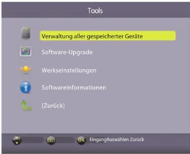 Tools Verwaltung aller gespeicherter Geräte Software-Upgrade Werkseinstellungen Softwareinformationen [Zurück] EingangAuswählen Zurück