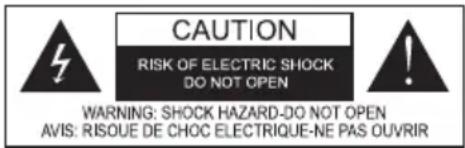CAUTION RISK OF ELECTRIC SHOCK DO NOT OPEN WARNING: SHOCK HAZARD-DO NOT OPEN AVIS: RISQUE DE CHOC ELECTRIQUE-NE PAS OUVRIR
