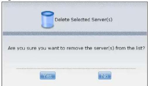 Delete Selected Server(s) Are you sure you want to remove the server(s) from the list? Yes No