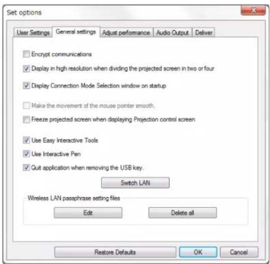 Set options User Settings General settings Adjust performance Audio Output Deliver Encrypt communications Display in high resolution when dividing the projected screen in two or four Display Connection Mode Selection window on startup Make the movement of the mouse pointer smooth. Freeze projected screen when displaying Projection control screen Use Easy Interactive Tools Use Interactive Pen Quit application when removing the USB key. Switch LAN Wireless LAN passphrase setting files Edit Delete all Restore Defaults OK Cancel