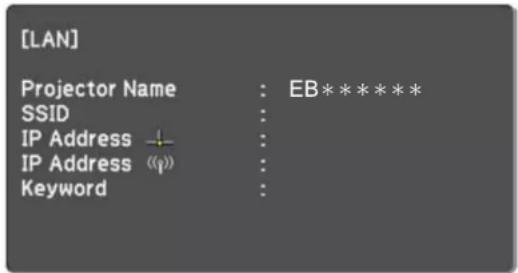 [LAN] Projector Name : EB* * * * * * SSID : IP Address ↓ : IP Address < : Keyword :