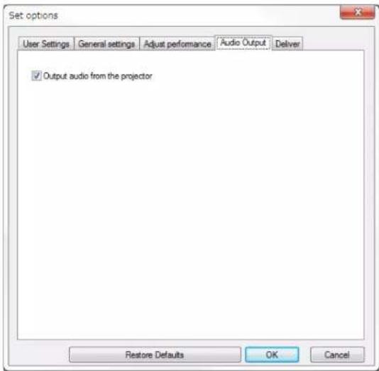 Set options User Settings General settings Adjust performance Audio Output Deliver ✓ Output audio from the projector Restore Defaults OK Cancel