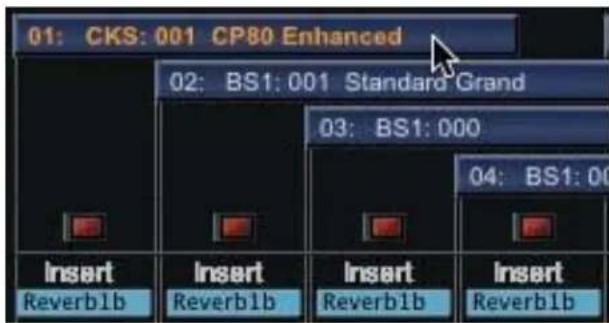 01: CKS: 001 CP80 Enhanced 02: BS1: 001 Standard Grand 03: BS1: 000 04: BS1: 00 Insert Insert Insert Insert Reverb1b Reverb1b Reverb1b Reverb1b