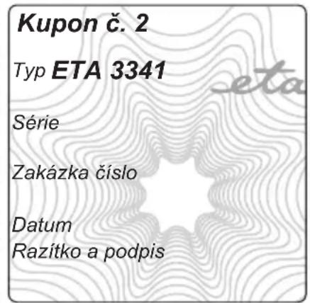 Kupon č. 2 Typ ETA 3341 Série Zakázka číslo Datum Razítko a podpis