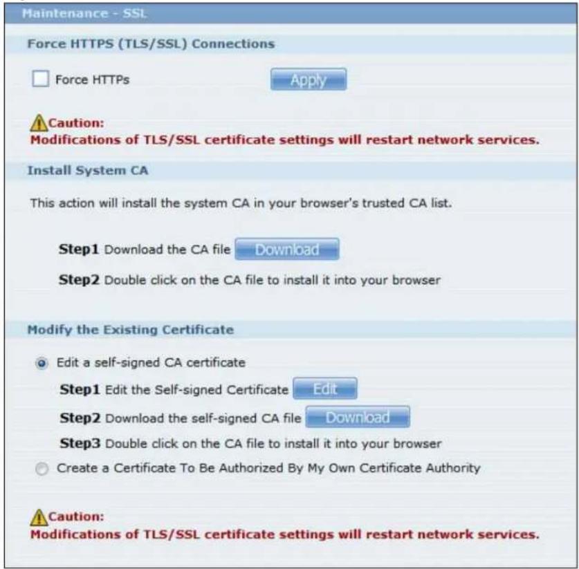 Maintenance - SSL Force HTTPS (TLS/SSL) Connections Force HTTPS Apply Caution: Modifications of TLS/SSL certificate settings will restart network services. Install System CA This action will install the system CA in your browser's trusted CA list. Step1 Download the CA file Download Step2 Double click on the CA file to install it into your browser Modify the Existing Certificate Edit a self-signed CA certificate Step1 Edit the Self-signed Certificate Edit Step2 Download the self-signed CA file Download Step3 Double click on the CA file to install it into your browser Create a Certificate To Be Authorized By My Own Certificate Authority Caution: Modifications of TLS/SSL certificate settings will restart network services.