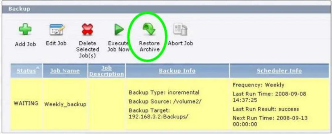Backup Add Job Edit Job Delete Selected Job(s) Execute Job Now Restore Archive Abort Job Status^ Job Name Job Description Backup Info Scheduler Info WAITING Weekly_backup Backup Type: incremental Backup Source: /volume2/ Backup Target: 192.168.3.2:Backups/ Frequency: Weekly Last Run Time: 2008-09-08 14:37:25 Last Run Result: success Next Run Time: 2008-09-13 00:00:00