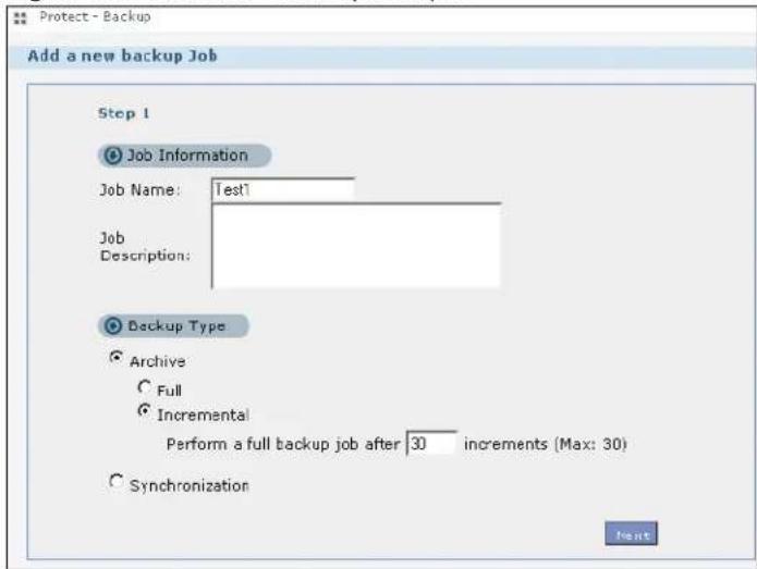 Protect - Backup Add a new backup Job Step 1 Job Information Job Name: Test1 Job Description: Backup Type Archive Full Incremental Perform a full backup job after 30 increments (Max: 30) Synchronization Next