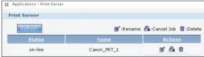Applications - Print Server Print Server Refresh :Rename :Cancel Job :Delete Status Name Actions on-line Canon_PRT_1