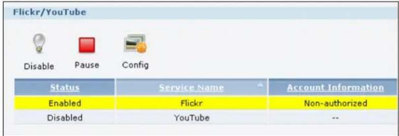 Flickr/YouTube Disable Pause Config Status Service Name Account Information Enabled Flickr Non-authorized Disabled YouTube --