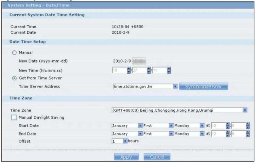 System Setting - Date/Time Current System Date Time Setting Current Time 10:28:04 +0800 Current Date 2010-2-9 Date Time Setup ○ Manual New Date (yyyy-mm-dd) 2010-2-9 New Time (hh:mm:ss) 10 27 11 ● Get from Time Server Time Server Address time.stdtime.gov.tw Synchronize Now Time Zone Time Zone (GMT+08:00) Beijing,Chongqing,Hong Kong,Urumqi □ Manual Daylight Saving Start Date January First Monday at 12 : 0 End Date January First Monday at 12 : 0 Offset 1 hours Apply Cancel