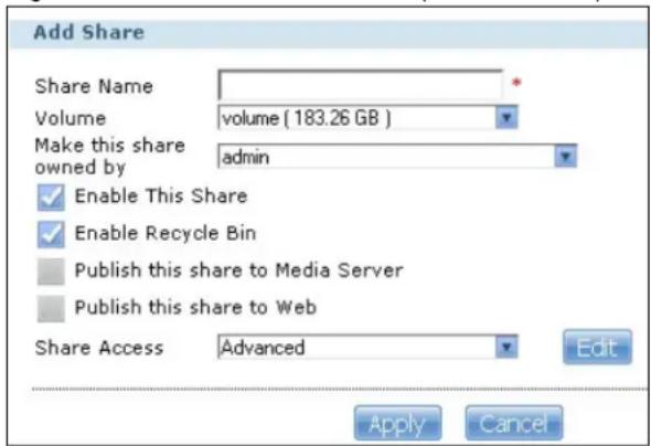Add Share Share Name Volume volume ( 183.26 GB ) Make this share owned by admin Enable This Share Enable Recycle Bin Publish this share to Media Server Publish this share to Web Share Access Advanced Edit Apply Cancel