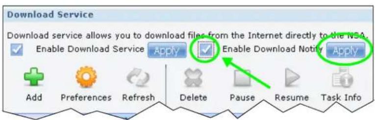 Download Service Download service allows you to download files from the Internet directly to the NSA. Enable Download Service Apply Enable Download Notify Apply Add Preferences Refresh Delete Pause Resume Task Info