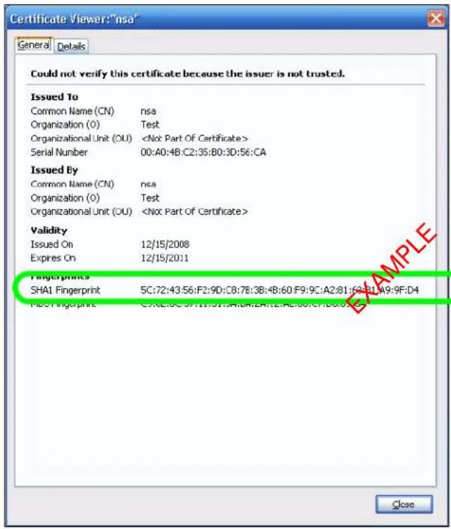 Certificate Viewer:"nsa" General Details Could not verify this certificate because the issuer is not trusted. Issued To Common Name (CN) nsa Organization (O) Test Organizational Unit (OU) Serial Number 00:A0:4B:C2:35:B0:3D:56:CA Issued By Common Name (CN) nsa Organization (O) ultimatelyiled Test Organizational Unit (OU) Validity Issued On 12/15/2008 Expires On 12/15/2011 Fingerprints SHA1 Fingerprint 5C:72:43:56:F2:9D:C8:7B:3B:4B:60:F9:9C:A2:81:62:81:A9:9F:D4 HSC Fingerprint CX:E:0C:9F:11:09;SHA:B:N:E:A2:00:C7:D0:05-C Close