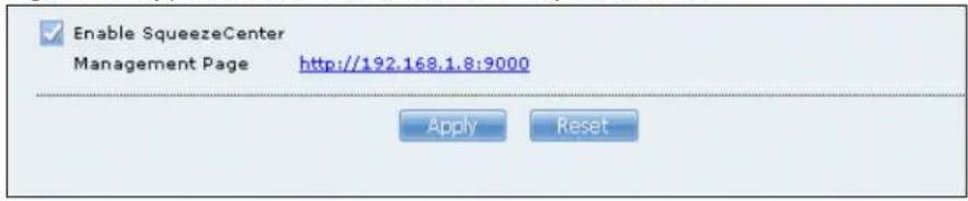 Enable SqueezeCenter Management Page http://192.168.1.8:9000 Apply Reset