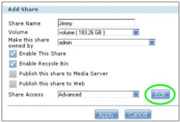 Add Share Share Name Jimmy Volume volume (183.26 GB) Make this share owned by admin Enable This Share Enable Recycle Bin Publish this share to Media Server Publish this share to Web Share Access Advanced Edit Apply Cancel