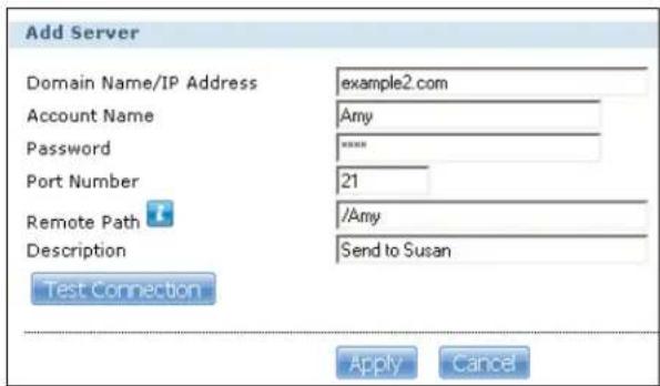 Add Server Domain Name/IP Address example2.com Account Name Amy Password **** Port Number 21 Remote Path / Amy Description Send to Susan Test Connection Apply Cancel