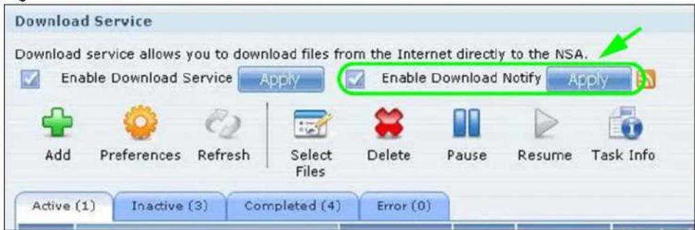 Download Service Download service allows you to download files from the Internet directly to the NSA. Enable Download Service Apply Enable Download Notify Apply Add Preferences Refresh Select Files Delete Pause Resume Task Info Active (1) Inactive (3) Completed (4) Error (0)