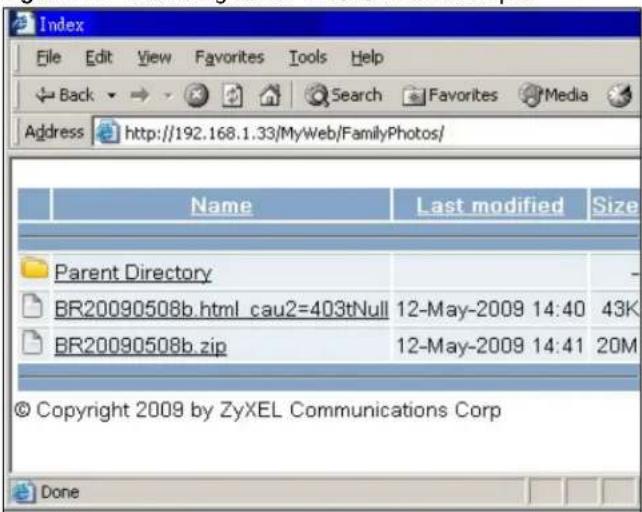 Index File Edit View Favorites Tools Help Back Search Favorites Media Address http://192.168.1.33/MyWeb/FamilyPhotos/ Name Last modified Size Parent Directory BR20090508b.html cau2=403tNull 12-May-2009 14:40 43K BR20090508b_zip 12-May-2009 14:41 20M © Copyright 2009 by ZyXEL Communications Corp Done