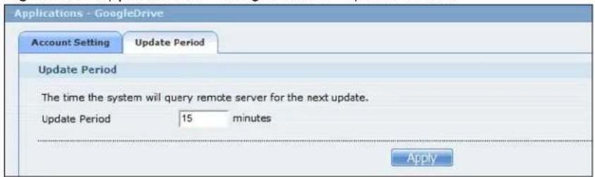 Applications - GoogleDrive Account Setting Update Period Update Period The time the system will query remote server for the next update. Update Period 15 minutes Apply