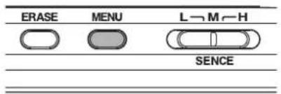 ERASE MENU L→M→H SENCE