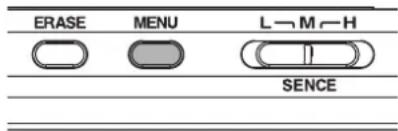 ERASE MENU L→M→H SENCE