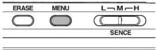 ERASE MENU L→M→H SENCE