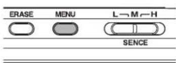ERASE MENU L→M→H SENCE