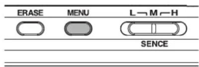 ERASE MENU L→M→H SENCE