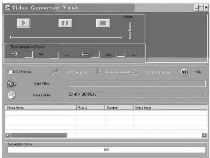 Video Converter Vxxx Time Selection to Convert MTV Preview Input Video Output Video C:\MTV_OUTPUT\ Video Name Status Duration Video Input Conversion Status 0%