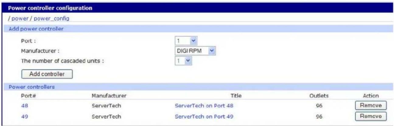 Power controller configuration / power / power_config Add power controller Port : 1 Manufacturer : DIGI RPM The number of cascaded units : 1 Add controller Power controllers Port# Manufacturer Title Outlets Action 48 ServerTech ServerTech on Port 48 96 Remove 49 ServerTech ServerTech on Port 49 96 Remove