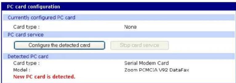 PC card configuration Currently configured PC card Card type : None PC card service Configure the detected card Stop card service Detected PC card Card type : Serial Modem Card Model : Zoom PCMCIA V92 DataFax New PC card is detected.