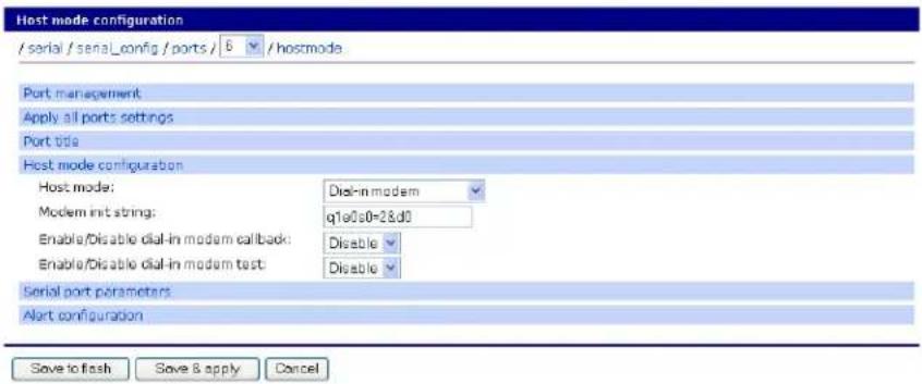 Host mode configuration / serial / serial_config / ports / 8 / hostmode Port management Apply all ports settings Port title Host mode configuration Host mode: Disk-in modem Modem int string: q1e0s0=2&d0 Enable/Disable dial-in modem callback: Disable Enable/Disable dial-in modem test: Disable Serial port parameters Alert configuration Save to flash Save & apply Cancel