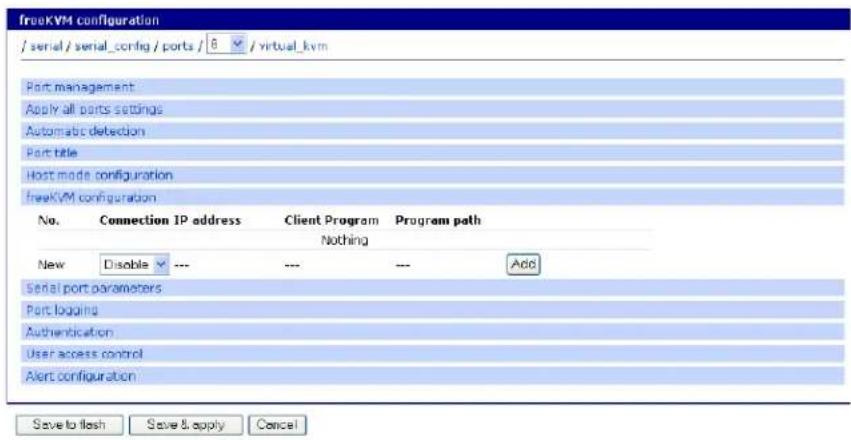 freeKVM configuration / serial / serial_config / ports / 6 / virtual_kvm Port management Apply all ports settings Automatic detection Port title Host mode configuration freeKVM configuration No. Connection IP address Client Program Program path Nothing New Disable --- --- --- Add Serial port parameters Port logging Authentication User access control Alert configuration Save to flash Save & apply Cancel