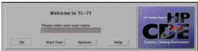 Welcome to TL-71 Please enter your user name OK Start Over Options Help The Common Features HP CDE Common Desktop Environment