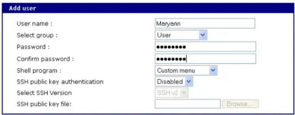 Add user User name : Maryann Select group : User Password : ••••••••••• Confirm password : ••••••••••• Shell program : Custom menu SSH public key authentication Disabled Select SSH Version SSH v2 SSH public key file: Browse...