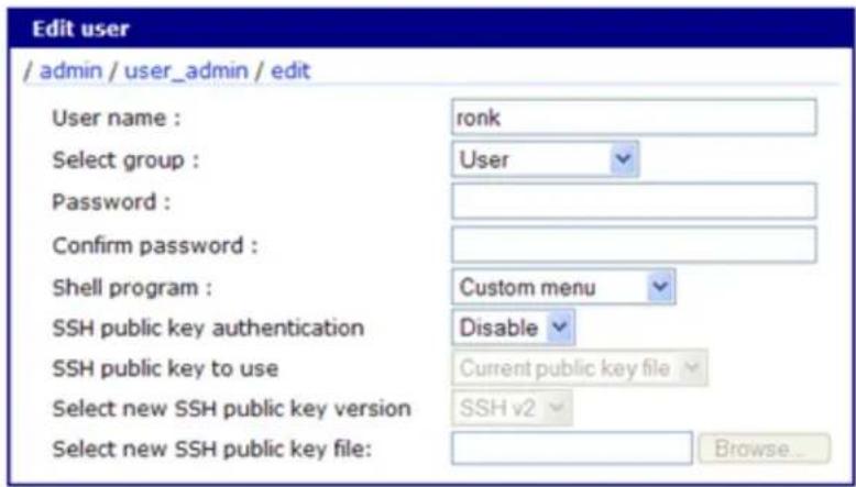 Edit user /admin / user_admin / edit User name : ronk Select group : User Password : Confirm password : Shell program : Custom menu SSH public key authentication Disable SSH public key to use Current public key file Select new SSH public key version SSH v2 Select new SSH public key file: Browse...