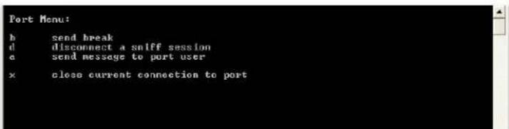Port Menu: b send break d disconnect a sniff session e send message to port user x close current connection to port