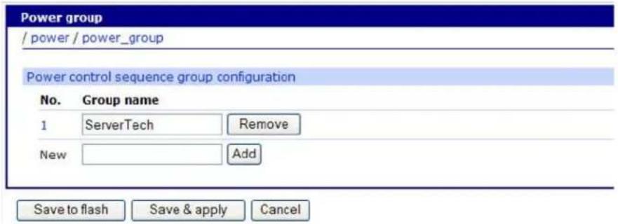 Power group / power / power_group Power control sequence group configuration No. Group name 1 ServerTech Remove New Add Save to flash Save & apply Cancel