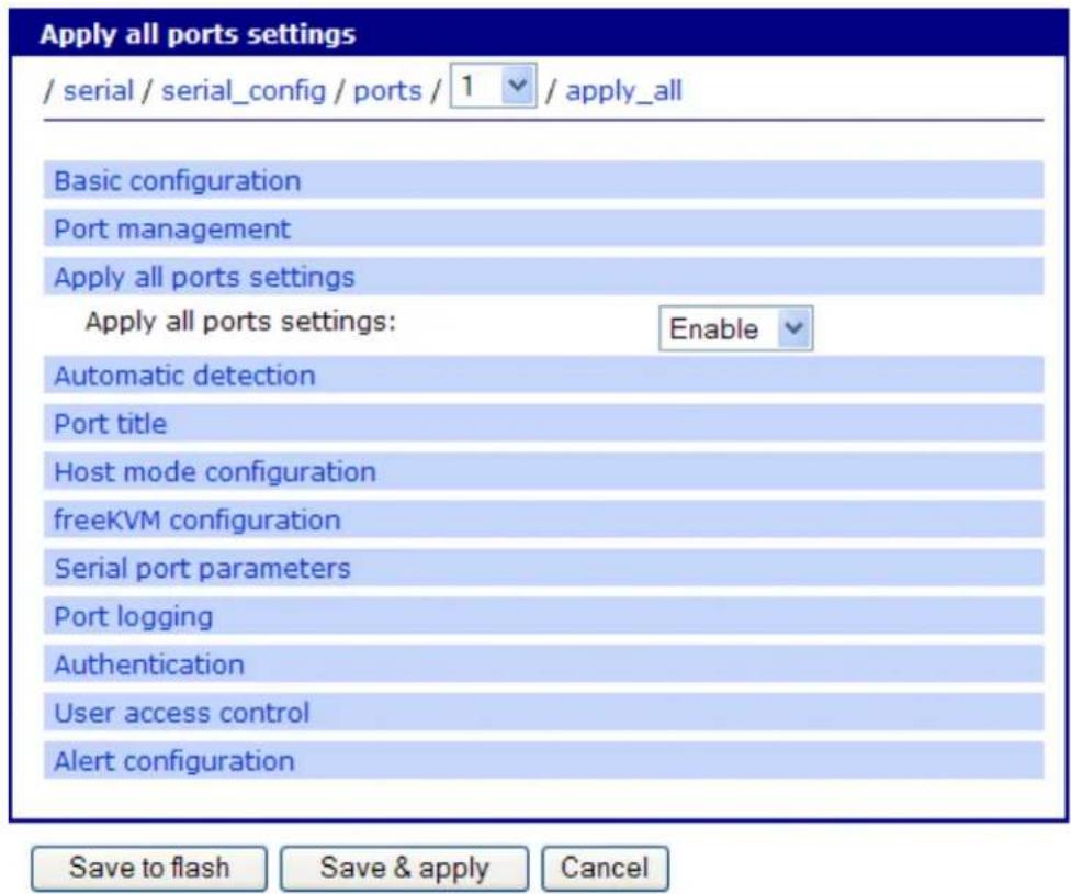 Apply all ports settings / serial / serial_config / ports / 1 / apply_all Basic configuration Port management Apply all ports settings Apply all ports settings: Enable Automatic detection Port title Host mode configuration freeKVM configuration Serial port parameters Port logging Authentication User access control Alert configuration Save to flash Save & apply Cancel