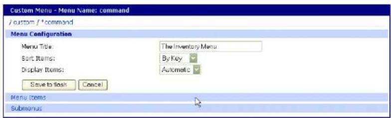 Custom Menu - Menu Name: command / custom / *command Menu Configuration Menu Title: The Inventory Menu Sort Items: By Key Display Items: Automatic Save to flash Cancel Menu Items Submenus