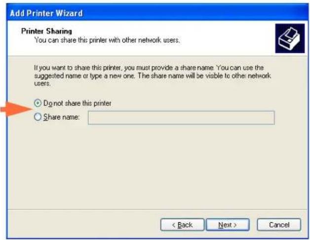 Add Printer Wizard Printer Sharing You can share this printer with other network users. If you want to share this printer, you must provide a share name. You can use the suggested name or type a new one. The share name will be visible to other network users. Do not share this printer Share name: < Back Next > Cancel