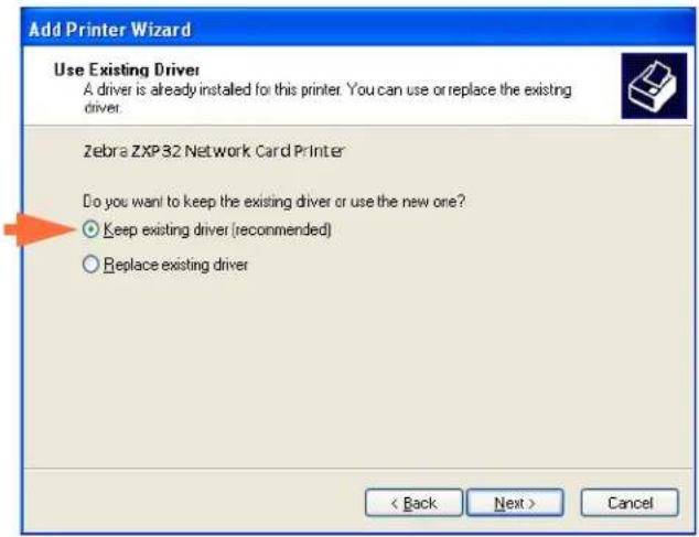 Add Printer Wizard Use Existing Driver A driver is already installed for this printer. You can use or replace the existing driver. Zebra ZXP32 Network Card Printer Do you want to keep the existing driver or use the new one? Keep existing driver (recommended) Replace existing driver < Back Next > Cancel