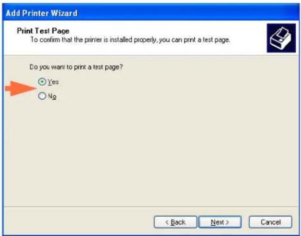 Add Printer Wizard Print Test Page To confirm that the printer is installed properly, you can print a test page. Do you want to print a test page? Yes No < Back Next > Cancel