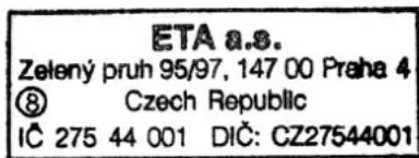ETA 8.0. Zelený pruh 95/97, 147 00 Praha 4 ⑧ Czech Republic IC 275 44 001 DIČ: CZ27544001